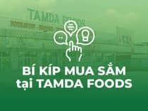 Bí kíp mua sắm thông minh tại TAMDA FOODS