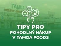 Tipy pro pohodlný nákup v TAMDA FOODS