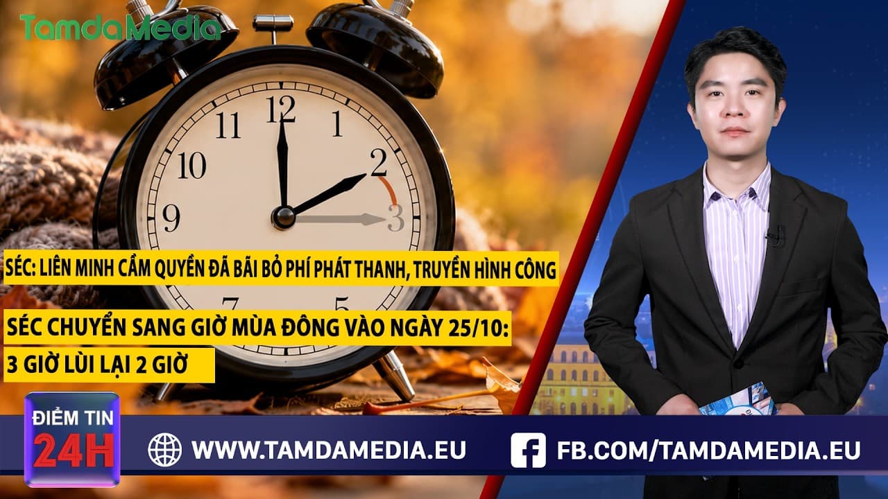 TamdaMedia | ĐIỂM TIN 24H - 24.10.2026 | Séc sắp chuyển sang giờ mùa đông, đồng hồ sẽ lùi 1 giờ